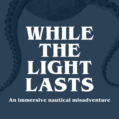 While the Light Lasts: An Immersive Nautical Misadventure