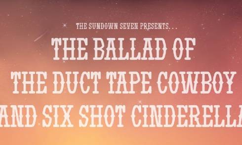 banner on an orange starry background reading THE BALLAD OF THE DUCT TAPE COWBOY AND SIX SHOT CINDERELLA