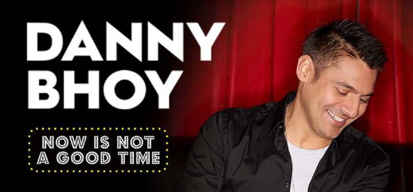 Danny Bhoy - Now Is Not a Good Time